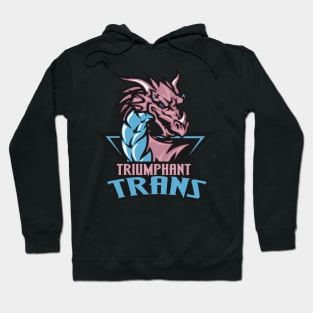 triumphant trans Hoodie